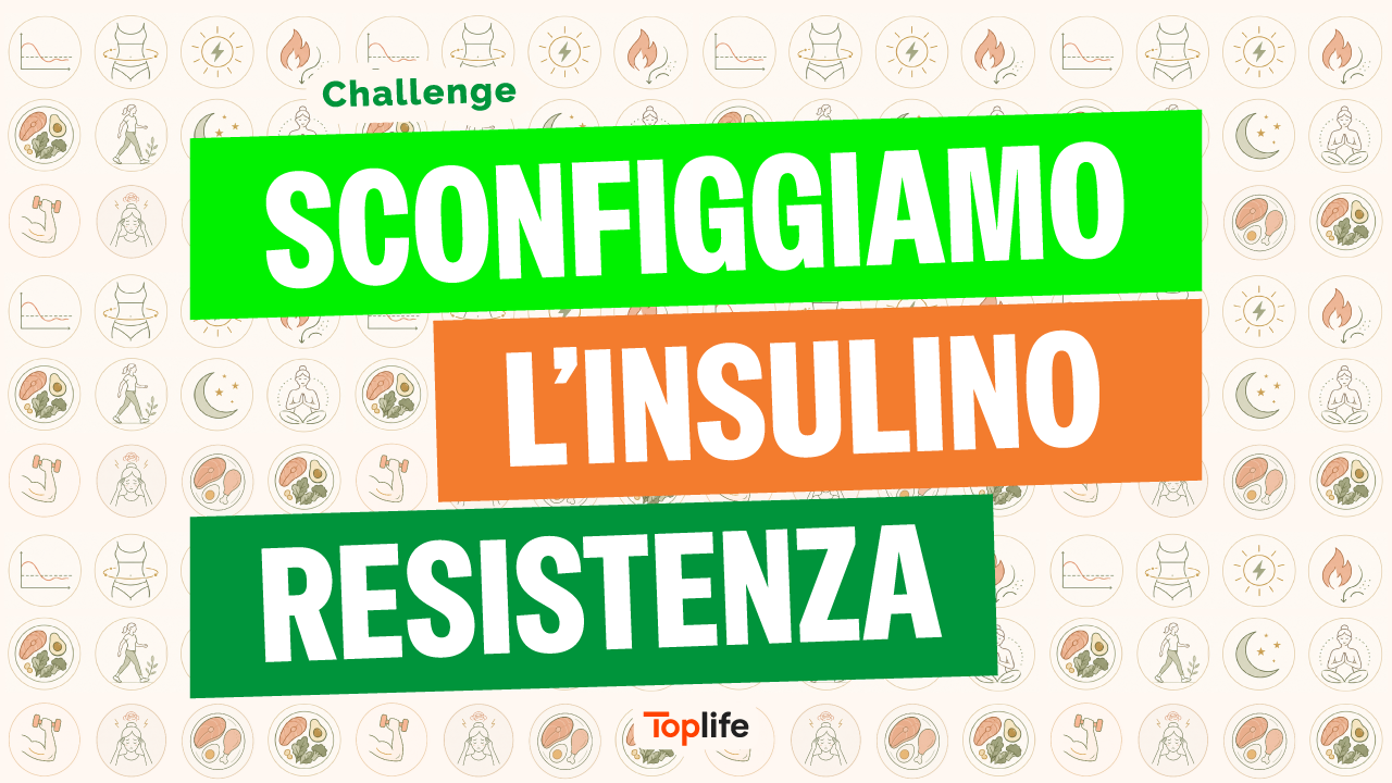 Campaign-style image with bold text: 'SCONFIGGIAMO L’INSULINO RESISTENZA' on green/orange banners, promoting insulin resistance awareness (Toplife).