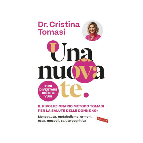 Cover of the Italian book 'Una nuova te.' by Dr. Cristina Tomasi, with pink/gold typography and circular design elements about women's health (40+).