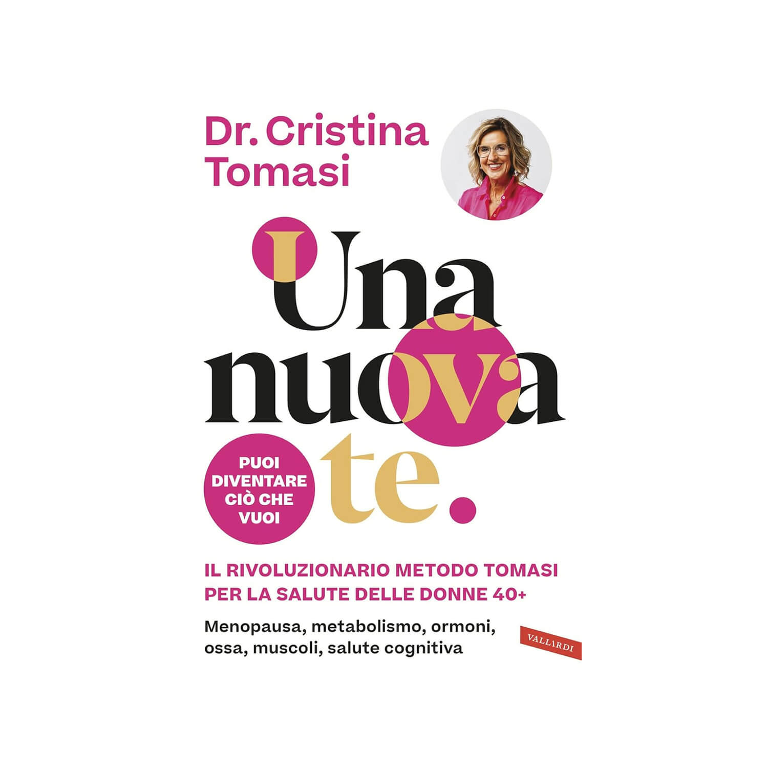 Cover of the Italian book 'Una nuova te.' by Dr. Cristina Tomasi, with pink/gold typography and circular design elements about women's health (40+).